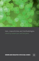 Men, masculinities and methodologies / edited by Barbara Pini and Bob Pease.