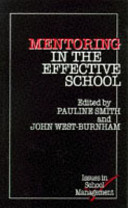 Mentoring in the effective school / edited by Pauline Smith and John West-Burnham.