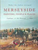 Merseyside painters, people & places : catalogue of oil paintings / Walker Art Gallery ; (prepared by Mary Bennett).