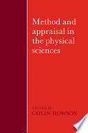 Method and appraisal in the physical sciences : the critical background to modern science, 1800-1905 / edited by Colin Howson.