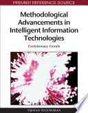 Methodological advancements in intelligent information technologies evolutionary trends / [edited by] Vijayan Sugumaran.