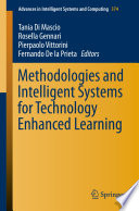 Methodologies and intelligent systems for technology enhanced learning Tania Di Mascio, Rosella Gennari, Pierpaolo Vittorini, Fernando De la Prieta, editors.