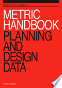 Metric handbook : planning and design data / edited by David Littlefield.