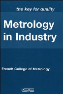 Metrology in industry : the key for quality / French College of Metrology.
