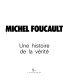 Michel Foucault : une histoire de la vérité / Robert Badinter ... [et al.].