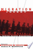 Migration theory : talking across disciplines / edited by Caroline B. Brettell, James F. Hollifield.
