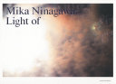 Mika Ninagawa : light of.