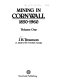 Mining in Cornwall 1850-1960 / J.H. Trounson on behalf of the Trevithick Society