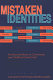 Mistaken identities : the second wave of controversy over "political correctness" / edited by Cyril Levitt, Scott Davies, and Neil McLaughlin.