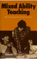 Mixed ability teaching / edited by Margaret Sands and Trevor Kerry.