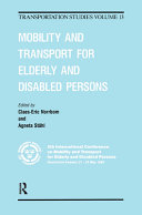 Mobility and transport for elderly and disabled persons : proceedings of a conference held at Stockholmsmässen, Älvsjö, Sweden, 21-24 May 1989, organized by the Swedish Board of Transport in cooperation with the Department of Traffic Planning and Engineering, Lund Institute of Technology / edited by Claes-Eric Norrbom and Agneta Ståhl.
