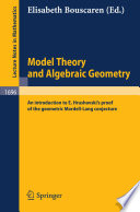 Model theory and algebraic geometry an introduction to E. Hrushovski's proof of the geometric Mordell-Lang conjecture / Elisabeth Bouscaren (ed.).