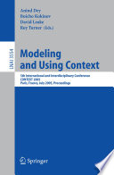 Modeling and using context : 5th international and interdisciplinary conference, CONTEXT 2005, Paris, France, July 5-8, 2005 : proceedings / Anind Dey ... [et al.] (eds.).