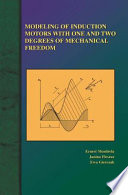 Modeling of induction motors with one and two degrees of mechanical freedom / edited by Ernest Mendrela, Janina Fleszar and Ewa Gierczak.