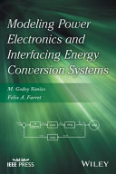 Modeling power electronics and interfacing energy conversion systems edited by Marcelo G. Simoes, Felix A. Farret.