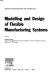 Modelling and design of flexible manufacturing systems / edited by Andrew Kusiak.
