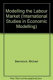 Modelling the labour market / edited by Michael Beenstock.
