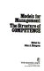 Models for management : the structure of competence / edited by John A. Shtogren.
