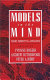 Models in the mind / edited by Yvonne Rogers, Andrew Rutherford, Peter A. Bibby.