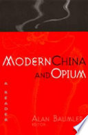 Modern China and opium : a reader / Alan Baumler, editor.