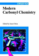 Modern carbonyl chemistry / edited by Junzo Otera.