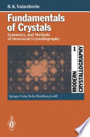 Modern crystallography / [edited by] Boris K. Vainshtein. symmetry, and methods of structural crystallography.