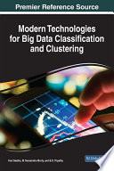 Modern technologies for big data classification and clustering / Hari Seetha, M. Narasimha Murty, and B.K. Tripathy, editors.