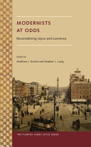 Modernists at odds : reconsidering Joyce and Lawrence / edited by Matthew J. Kocchis and Heather L. Lusty; foreword by Sebastian D.G. Knowles.