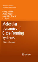Molecular dynamics of glassforming systems : the effect of pressure / by George Floudas ... [et al.].
