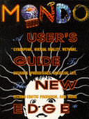Mondo 2000 : a user's guide to the new edge / (edited by) Rudy Rucker, R.U. Sirius & Queen Mu.