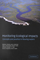 Monitoring ecological impacts : concepts and practice in flowing waters / Barbara J. Downes ... [et al.].