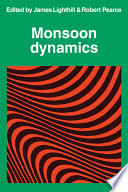 Monsoon dynamics / edited by Sir James Lighthill & R.P. Pearce.