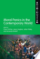 Moral panics in the contemporary world edited by Chas Critcher ... [et al].
