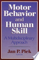 Motor behavior and human skill : a multidisciplinary approach / Jan P. Piek, editor.