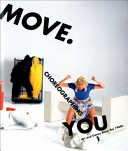 Move : choreographing you / edited by Stephanie Rosenthal ; with essays by Susan Leigh Foster, Andre Lepecki, Peggy Phelan.