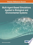Multi-agent-based simulations applied to biological and environmental systems / Diana Francisca Adamatti, editor.