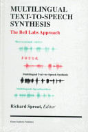 Multilingual text-to-speech synthesis : the Bell Labs approach / Richard Sproat, editor ; with a foreword by Louis Pols.