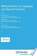 Multimodality in language and speech systems / edited by Björn Granström, David House and Inger Karlsson.