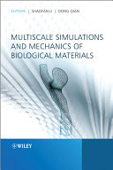 Multiscale simulations and mechanics of biological materials edited by Shaofan Li, Dong Qian.