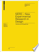 NERD new experimental research in design: positions and perspectives / edited by Michael Erlhoff, Wolfgang Jonas.