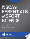 NSCA's essentials of sport science / Duncan N. French, Lorena Torres Ronda, editors.