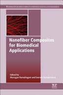 Nanofiber composites for biomedical applications / Murugan Ramalingam, Seeram Ramakrishna.
