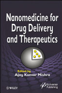 Nanomedicine for drug delivery and therapeutics / edited by Ajay Kumar Mishra.