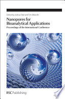 Nanopores for bioanalytical applications proceedings of the international conference / edited by Joshua Edel, Tim Albrecht.