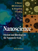 Nanoscience : friction and rheology on the nanometer scale / E. Meyer ... [et al.].