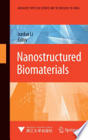 Nanostructured biomaterials Junbai Li (editor).