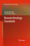 Nanotechnology standards / Vladimir Murashov, John Howard, editors.