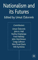 Nationalism and its future / edited by Umut Ökirimli.