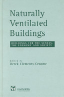 Naturally ventilated buildings : buildings for the senses, economy and society / edited by D. Clements-Croome.