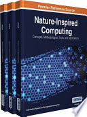 Nature-inspired computing : concepts, methodologies, tools, and applications / Information Resources Management Association, editor.